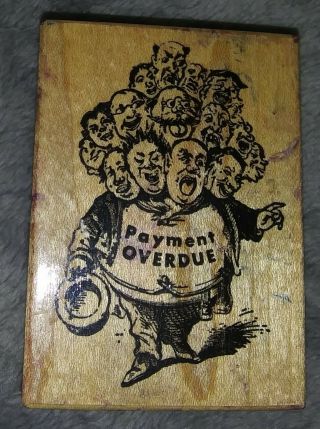Vintage Comic Cartoon Psx Wood Rubber Stamp Payment Overdue Man W/multiple Heads