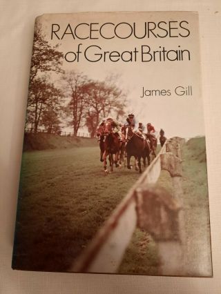 1975 Racecourses Of Great Britain - James Gill Hardback Vintage Book