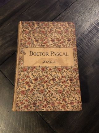 Antique 1893 Doctor Pascal Or Life And Heredity By Emile Zola - Hardback