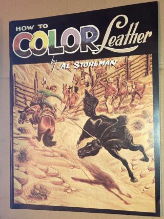Vintage How To Color Leather By Al Stohlman Leathercraft Book 1961 Craftool Co.