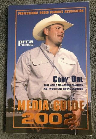 Professional Rodeo Cowboys Association 2002 Media Guide Cody Ohl Prca Book