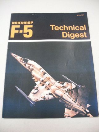 " Northrop F - 5 Technical Digest " Apr/1977 Vfn In - House Northrop Maintenance Mag