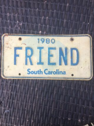 Vintage 1980 South Carolina Sc " Friend " License Plate Tag Vanity Personalized