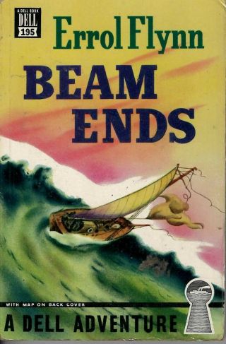 Beam Ends By Errol Flynn 1946 1st Ed Dell 195 Good Cond Adventure