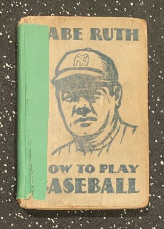 Vintage 1931 Babe Ruth How To Play Baseball Book With Plastic Cover