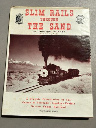 Slim Rails Through The Sand (carson & Colorado - Southern Pacific) - Railroad Book