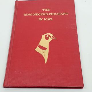 Vintage " The Ring - Necked Pheasant In Iowa " Hardcover 1977 Book (l)