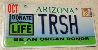 2008 Arizona Donate Life License Plate Be An Organ Donor Embossed Trsh