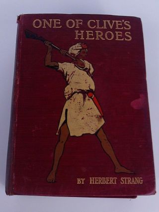 Rare Antique Book 1906 One Of Clives Heroes A Story Of The Fight For India