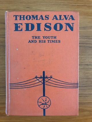 Vintage Book “thomas Edison The Youth And His Times " By W.  E.  Wise 1938