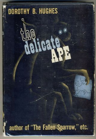 Dorothy B.  Hughes - The Delicate Ape - Vintage Mystery - 1944 / 1st / Dj