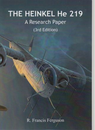 The Heinkel He 219 - A Rearch Paper (3rd Edition) Ferguson