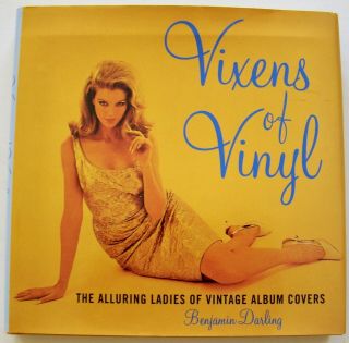 Vixens Of Vinyl: The Alluring Ladies Of Vintage Album Covers By Benjamin Darling