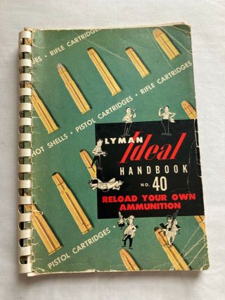 Lyman Ideal Handbook Reload Your Own Ammunition No.  40 April 1955 Vintage Book