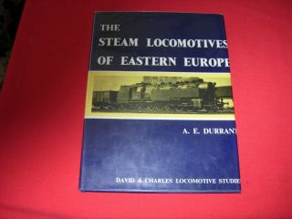 The Steam Locomotives Of Eastern Europe By A Durrant