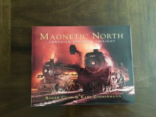 “magnetic North Canadian Steam In Twilight” Cook/zimmermann,  B&w,  Hc