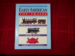 Early American Toy Trains Book Carlisle & Finch,  Hafner & Dorfan