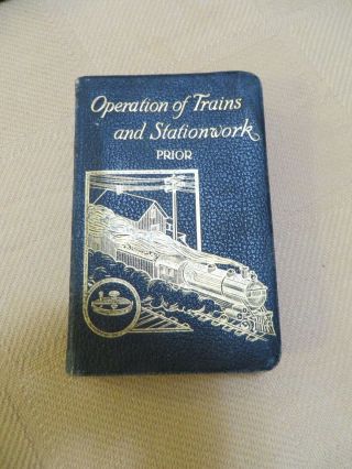 Operation Of Trains And Station Work And Telegraphy By Frederick Prior,  1908 Vg