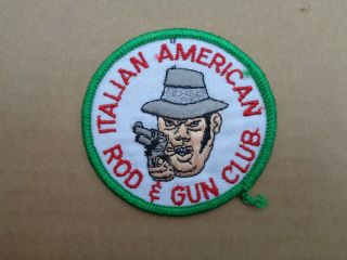 Vintage " Italian American Rod & Gun Club " Embroidered Patch 2 7/8 "