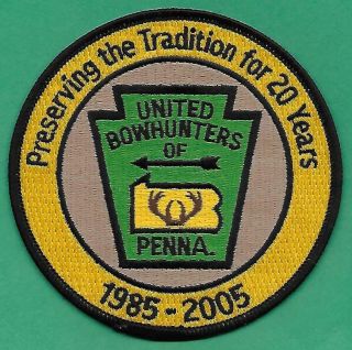 Pa Pennsylvania Fish Game Commission 2005 United Bowhunters 20 Year 4 " Patch