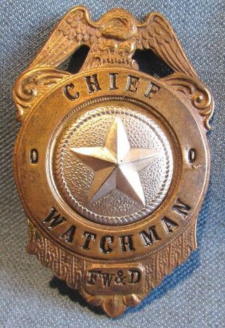 Original/obsolete " Fort Worth & Denver Railroad " (" Fw&d ") Chief Watchman Shield