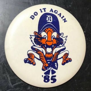 Detroit Tigers 1985 Do It Again American League Baseball 3 - 1/2 " Pinback Button
