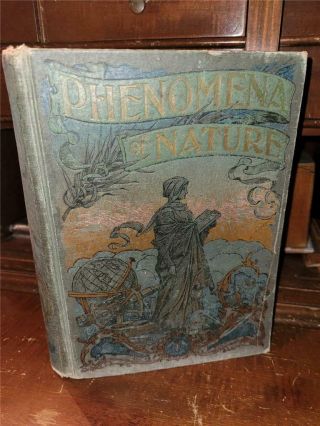 Rare Antique 1897 Phenomena Of Nature Science Illustrated Hardcover Book Denovan