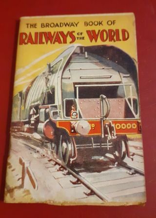 The Broadway Book Of Railways Of The World Vintage 1930 