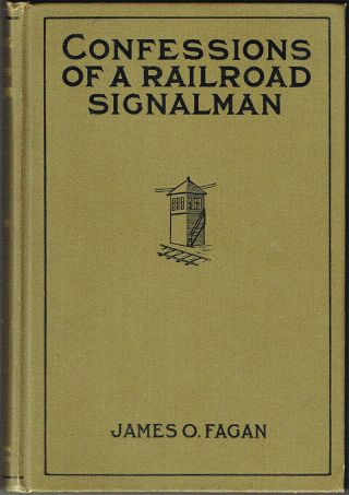 1908 1st Edition Hc Confessions Of A Railroad Signalman By James Fagan