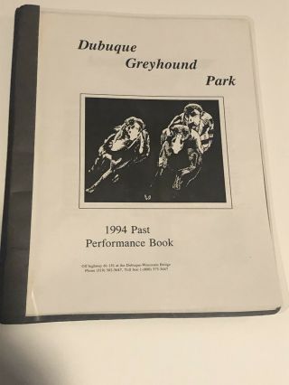 Dubuque Greyhound Park Past Performance Book 1994 Season.