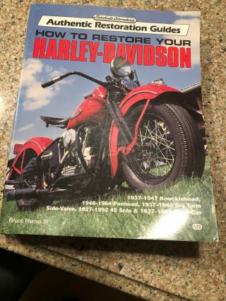 Authentic Restoration Guides How To Restore Your Harley - Davidson Bruce Palmer