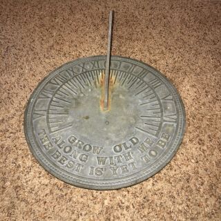 Vintage 11” Sundial " Grow Old Along With Me The Best Is Yet To Be " A13