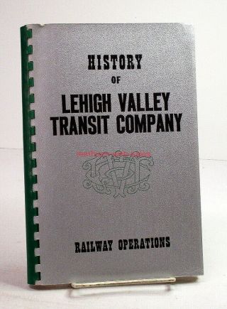 Book History Of Lehigh Valley Transit Company 1966 Nrhs Kulp Trolley Operations