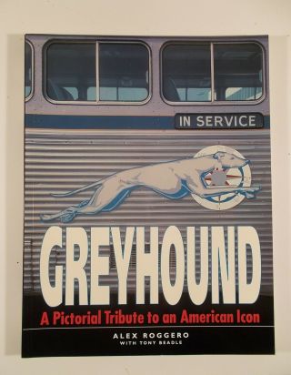 Greyhound A Pictorial Tribute To An American Icon