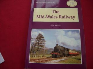 Ol 79 Oakwood Press Publications The Mid - Wales Railway By R Kidner