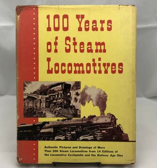 100 Years Of Steam Locomotives (1957 Hc) - Walter Arndt Lucas