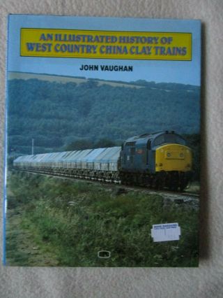 Illustrated History Of West Country China Clay Trains