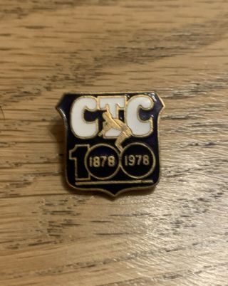 Vintage Enamel Pin Badge " C.  T.  C.  " Cyclist Touring Club " 100 Years 1878 - 1978
