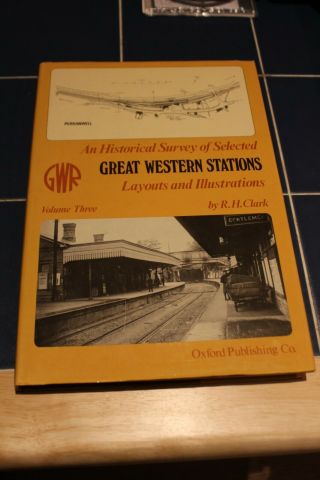 An Historical Survey Of Selected Great Western Stations Volume 3