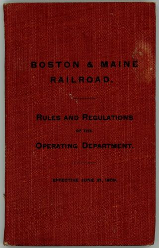 1909 Boston & Maine Railroad Rules & Regulations Of Operating Department