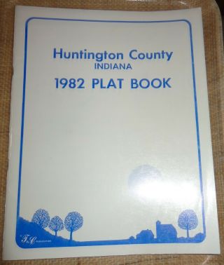 Vintage 1982 Huntington County Indiana Plat Book City Street Maps Owners Index