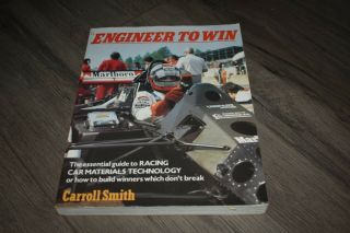 Engineer To Win: Essential Guide To Racing Car Materials Tech By Smith 1984