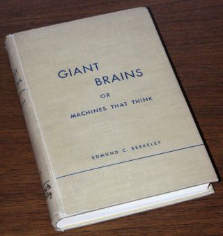 1949 Giant Brains: Simon Computer By Edmund Berkeley Ibm Harvard Mark 1 Univac