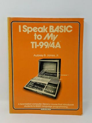 I Speak Basic To My Ti - 99/4a Vintage Computer Programming Book Hayden