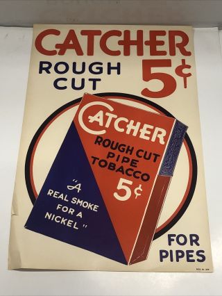 Rare Vintage Catcher Rough Cut Pipe Tobacco Advertsing Poster 18” X 12”
