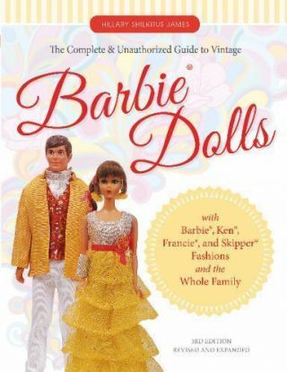 The Complete & Unauthorized Guide To Vintage Barbie Dolls: With Barbie,  Ken,  Fra
