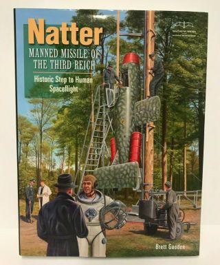 Natter - Manned Missile Of The Third Reich - Gooden - Ist Edition Hardback