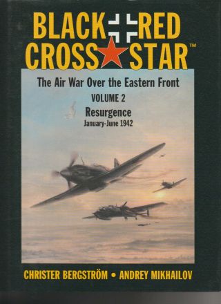 Black Cross Red Star - The Air War Over The Eastern Front Vol.  2 - Bergstrom