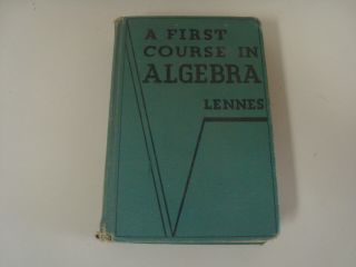 Vintage First Course In Algebra By N.  J.  Lennes 1935