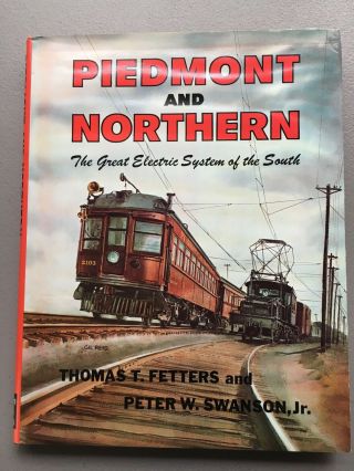 Piedmont And Northern;: Great Electric System Of South By Thomas T Fetters
